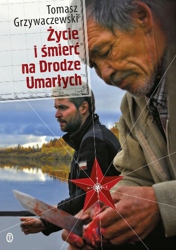 Życie i śmierć na Drodze Umarłych - Tomasz Grzywaczewski