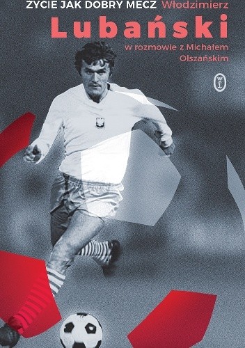 Życie jak dobry mecz - Michał Olszański
