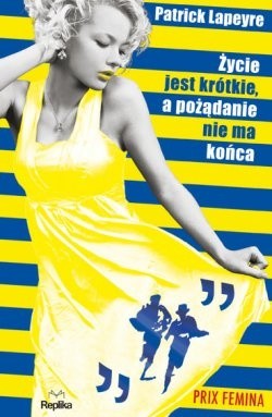 Życie jest krótkie, a pożądanie nie ma końca - Patrick Lapeyre
