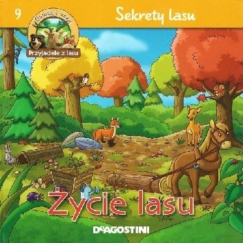 Życie lasu. Sekrety lasu - praca zbiorowa