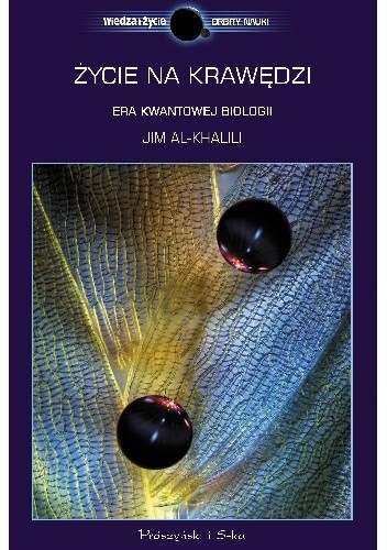 Życie na krawędzi. Era kwantowej biologii - Jim Al-Khalili