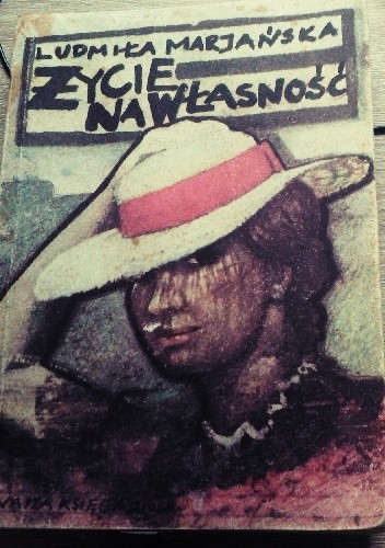 Życie na własność - Ludmiła Marjańska