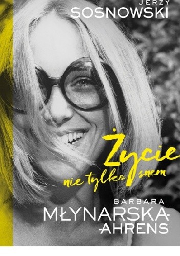 Życie nie tylko snem. - Jerzy Sosnowski