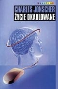 Życie okablowane. Kim jesteśmy w epoce przekazu cyfrowego? - Charles Jonscher