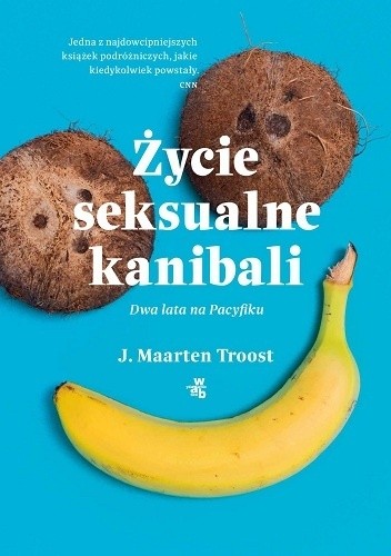 Życie seksualne kanibali - J. Maarten Troost