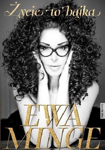 Życie to bajka - Ewa Minge