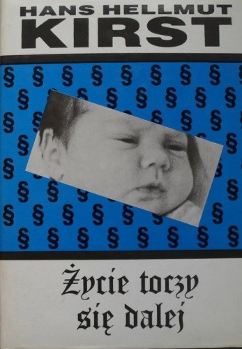 Życie toczy się dalej. Tom 1. - Hans Hellmut Kirst