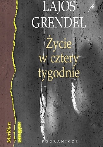 Życie w cztery tygodnie - Lajos Grendel
