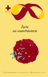 Życie we wszechświecie. Stanowiska przyrodoznawstwa, filozofii i teologii - praca zbiorowa