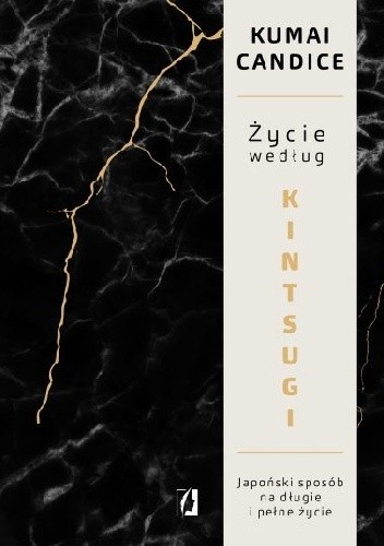 Życie według Kintsugi - Candice Kumai
