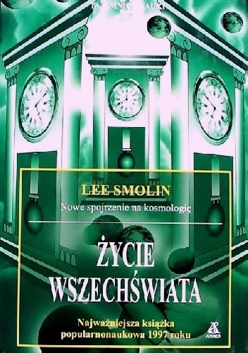 Życie wszechświata. Nowe spojrzenie na kosmologię - Lee Smolin