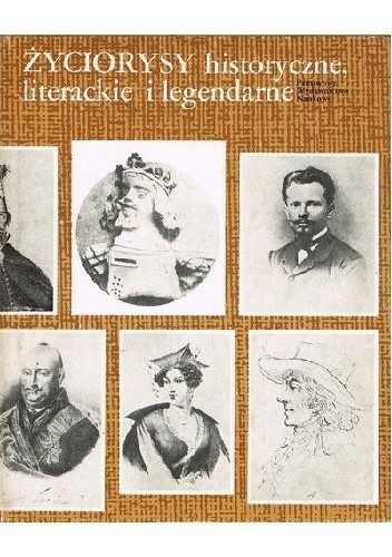 Życiorysy historyczne, literackie i legendarne. 1 - praca zbiorowa