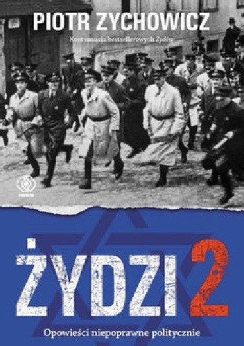 Żydzi 2. Opowieści niepoprawne politycznie - Piotr Zychowicz