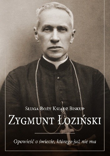 Zygmunt Łoziński. Opowieść o świecie, którego już nie ma - Krzysztof Irek