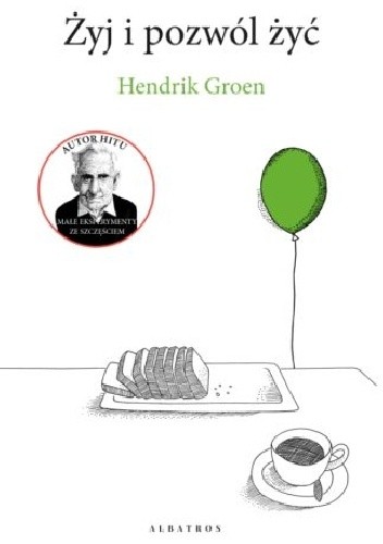 Żyj i pozwól żyć - Hendrik Groen