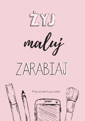 Żyj Maluj Zarabiaj - Magdalena Augustyniak