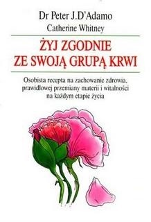 Żyj zgodnie ze swoją grupą krwi - Catherine Whitney