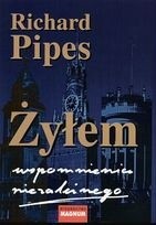 Żyłem. Wspomnienia niezależnego - Richard Pipes