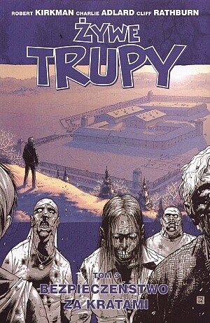 Żywe trupy: Bezpieczeństwo za kratami - Robert Kirkman