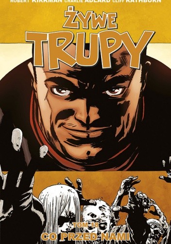 Żywe trupy: Co przed nami - Robert Kirkman