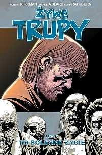 Żywe trupy: To bolesne życie - Robert Kirkman