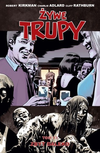 Żywe trupy: Zbyt daleko - Robert Kirkman