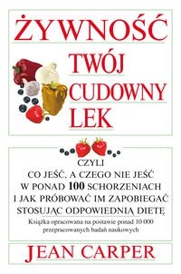 Żywność – twój cudowny lek - Jean Carper