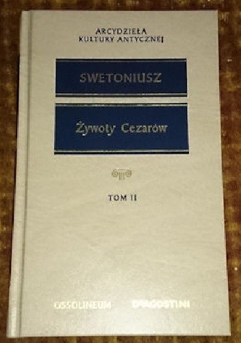 Żywoty cezarów - Swetoniusz tom II - Gajus Swetoniusz Trankwillus