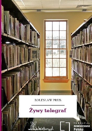 Żywy telegraf - Bolesław Prus